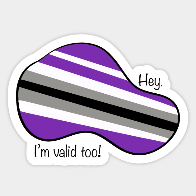 Hey, I'm valid too! Asexual pride flag Sticker by AnabellaCor94